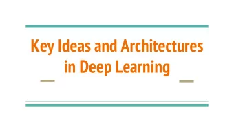 Key Ideas and Architectures  in Deep Learning  Applications that (probably) use DL  Autonomous