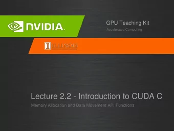 Lecture 2.2 - Introduction to CUDA C  Memory Allocation and Data Movement API Functions  Objective