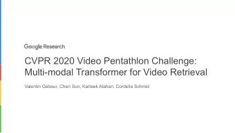 CVPR 2020 Video Pentathlon Challenge:  Multi-modal Transformer for Video Retrieval  Valentin