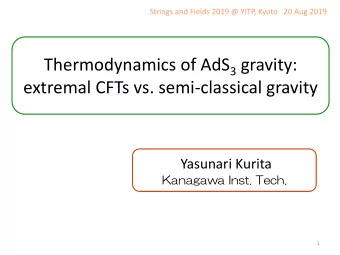 Thermodynamics of AdS 3 gravity:  extremal CFTs vs. semi-classical gravity  Yasunari Kurita