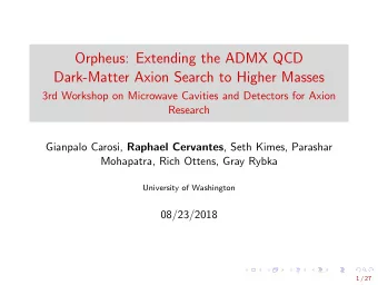 Orpheus: Extending the ADMX QCD  Dark-Matter Axion Search to Higher Masses  3rd Workshop on