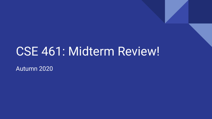 cse 461 midterm review