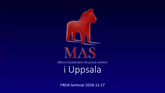 i Uppsala  FREIA Seminar 2018-12-17  MY BACKGROUND = INSTRUMENT DESIGN  Laser Heater  Several