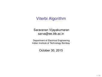 Viterbi Algorithm  Saravanan Vijayakumaran  sarva@ee.iitb.ac.in  Department of Electrical