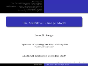 The Multilevel Change Model  James H. Steiger  Department of Psychology and Human Development