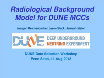 Model for DUNE MCCs  Juergen Reichenbacher, Jason Stock, James Haiston  DUNE Data Selection
