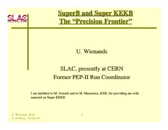 SuperB and Super KEKB  SuperB and Super KEKB  The   Precision Frontier  Precision Frontier