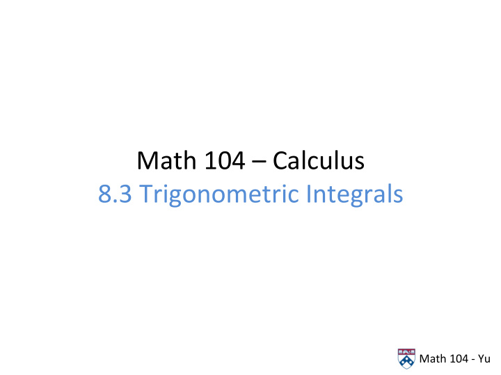 math 104 calculus 8 3 trigonometric integrals
