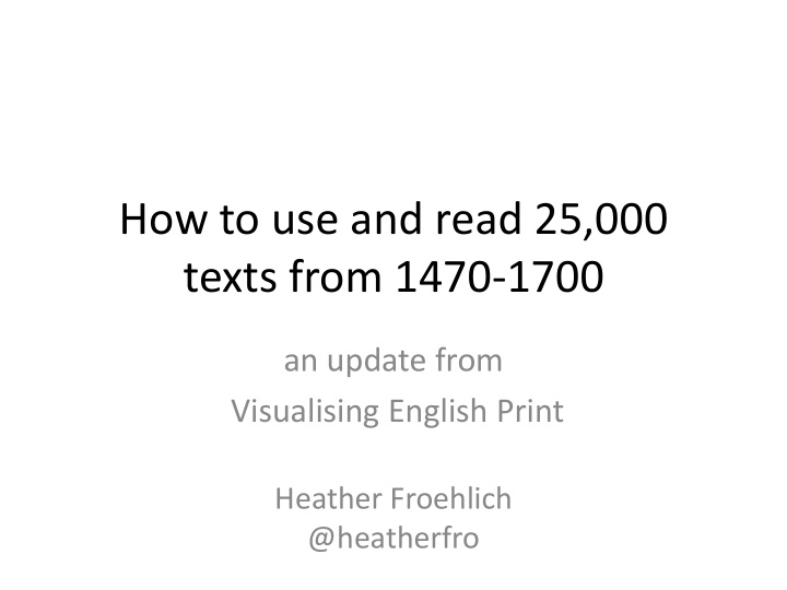 how to use and read 25 000 texts from 1470 1700