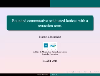 Bounded commutative residuated lattices with a  retraction term.  Manuela Busaniche  Instituto de