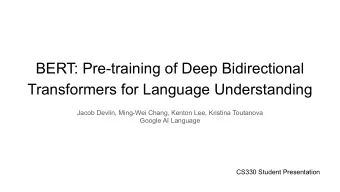 BERT: Pre-training of Deep Bidirectional  Transformers for Language Understanding  Jacob Devlin,