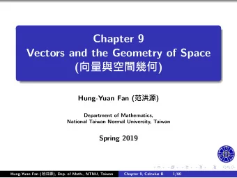 Chapter 9  Vectors and the Geometry of Space  Department of Mathematics,  National Taiwan Normal