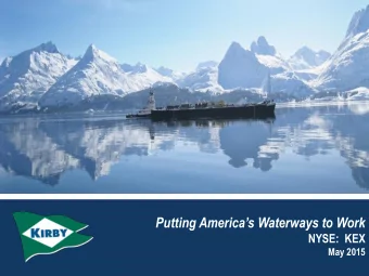 Putting Americas Waterways to Work  NYSE:  KEX May 2015  Forward Looking Statements  Non-GAAP