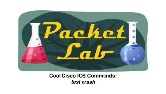Cool Cisco IOS Commands:  test crash  test crash test crash is an undocumented Cisco IOS command
