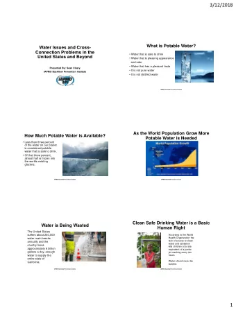 3/12/2018  What is Potable Water?  Water Issues and Cross-  Connection Problems in the  Water
