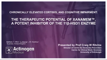 THE THERAPEUTIC POTENTIAL OF XANAMEM, A POTENT INHIBITOR OF THE 11  -HSD1 ENZYME Authors : T.