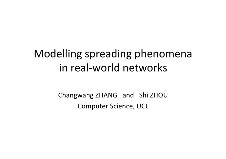 modelling spreading phenomena in real world networks