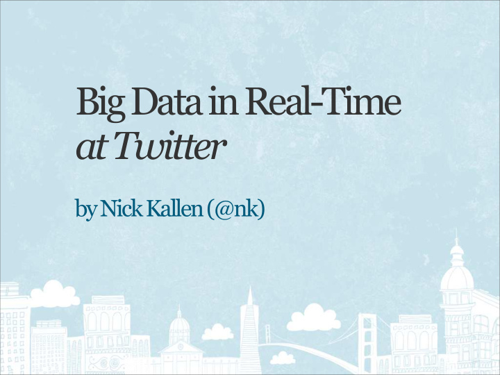 big data in real time at twitter