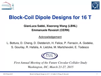 Block-Coil Dipole Designs for 16 T  GianLuca Sabbi, Xiaorong Wang (LBNL)  Emmanuele Ravaioli (CERN)