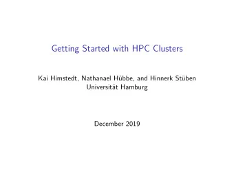 Getting Started with HPC Clusters  Kai Himstedt, Nathanael Hbbe, and Hinnerk Stben