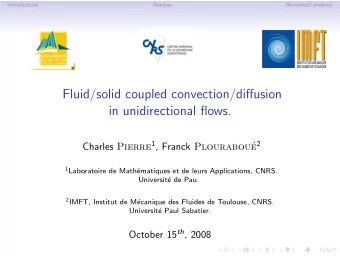 Fluid/solid coupled convection/diffusion  in unidirectional flows. Charles Pierre 1 , Franck