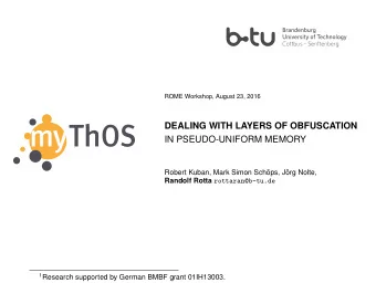 DEALING WITH LAYERS OF OBFUSCATION  IN PSEUDO-UNIFORM MEMORY  Robert Kuban, Mark Simon Sch  ops,