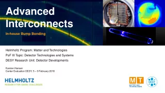 Advanced  Interconnects  In-house Bump Bonding  Helmholtz Program: Matter and Technologies  PoF III