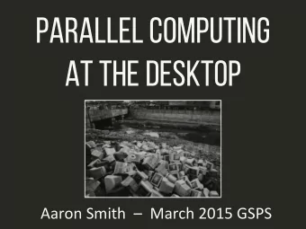 Parallel Computing  at the Desktop