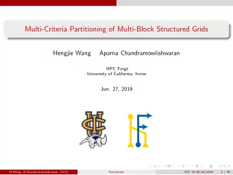 Multi-Criteria Partitioning of Multi-Block Structured Grids  Hengjie Wang  Aparna