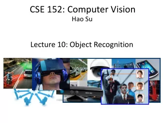 CSE 152: Computer Vision  Hao Su  Lecture 10: Object Recognition  How do we represent objects  -