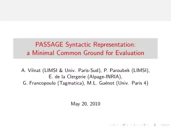 PASSAGE Syntactic Representation:  a Minimal Common Ground for Evaluation  A. Vilnat (LIMSI &amp;