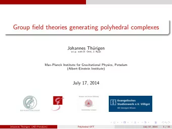 Group field theories generating polyhedral complexes  Johannes Th  urigen  w.i.p. with D. Oriti,