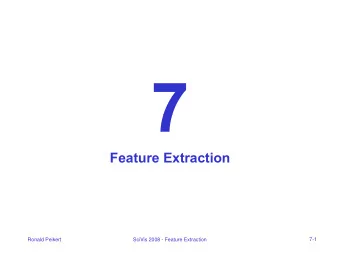 Feature Extraction  7-1  Ronald Peikert  SciVis 2008 - Feature Extraction  What are features?