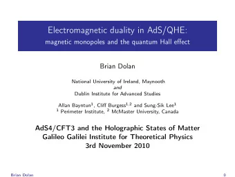 Electromagnetic duality in AdS/QHE:  magnetic monopoles and the quantum Hall effect  Brian Dolan