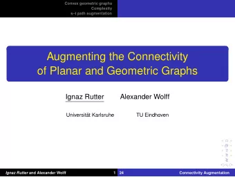 Augmenting the Connectivity  of Planar and Geometric Graphs  Ignaz Rutter  Alexander Wolff