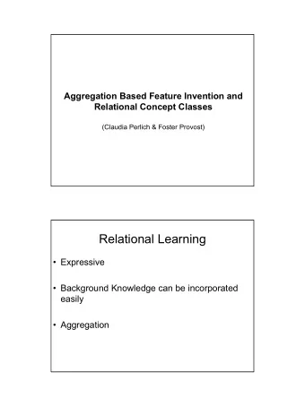 Relational Learning   Expressive   Background Knowledge can be incorporated  easily