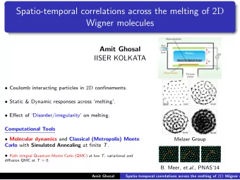 Spatio-temporal correlations across the melting of 2 D  Wigner molecules  Amit Ghosal  IISER
