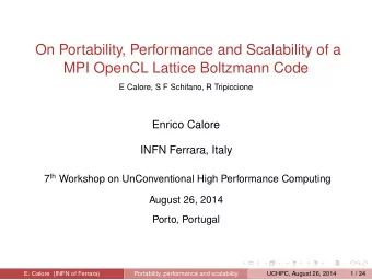 On Portability, Performance and Scalability of a  MPI OpenCL Lattice Boltzmann Code  E Calore, S F