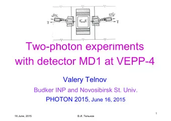 Two-photon experiments  with detector MD1 at VEPP-4  Valery Telnov  Budker INP and Novosibirsk St.