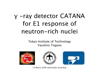 -ray detector CATANA for E1 response of neutron-rich nuclei Tokyo Institute of Technology