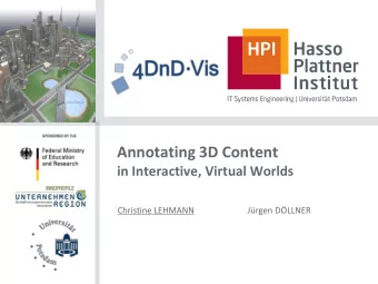 Annotating 3D Content  in Interactive, Virtual Worlds  Christine LEHMANN  Jrgen DLLNER  Agenda