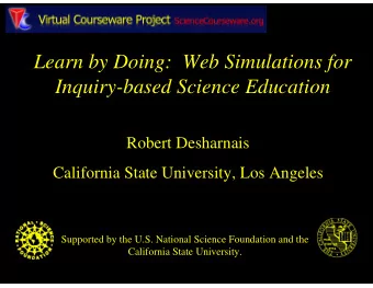 Learn by Doing:  Web Simulations for  Inquiry-based Science Education  Robert Desharnais