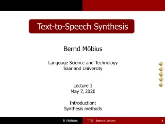 Text-to-Speech Synthesis  Bernd Mbius  Language Science and Technology  Saarland University