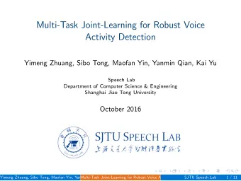 Multi-Task Joint-Learning for Robust Voice  Activity Detection  Yimeng Zhuang, Sibo Tong, Maofan
