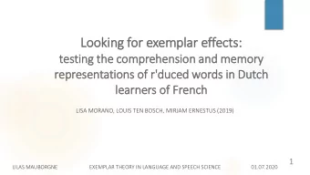 Looking for exemplar effects:  testing the comprehension and memory  ry  representations of  f r'