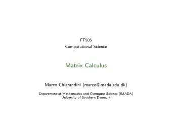 Matrix Calculus  Marco Chiarandini (marco@imada.sdu.dk)  Department of Mathematics and Computer
