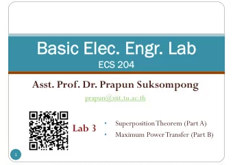 Basic Elec. Engr  Basic Elec. Engr. Lab  . Lab  ECS 204  ECS 204  Asst. Prof. Dr. Prapun Suksompong