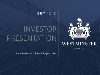 INVESTOR  PRESENTATION  Peter Fowler, CEO &amp; Mark Hughes, CFO  IMPORTANT NOTICE  The content of