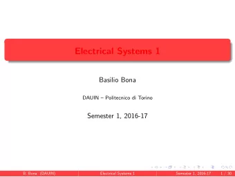 Electrical Systems 1  Basilio Bona  DAUIN  Politecnico di Torino  Semester 1, 2016-17  B. Bona