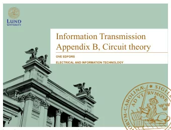 Information Transmission  Appendix B, Circuit theory  OVE EDFORS  ELECTRICAL AND INFORMATION